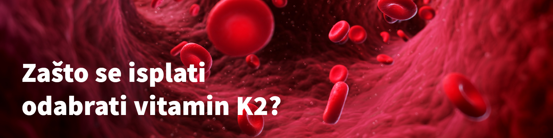 Zašto se isplati odabrati vitamin K2?